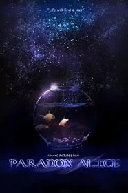 Paradox Alice (2012) อุบัติการณ์จักรวาลสองโลก